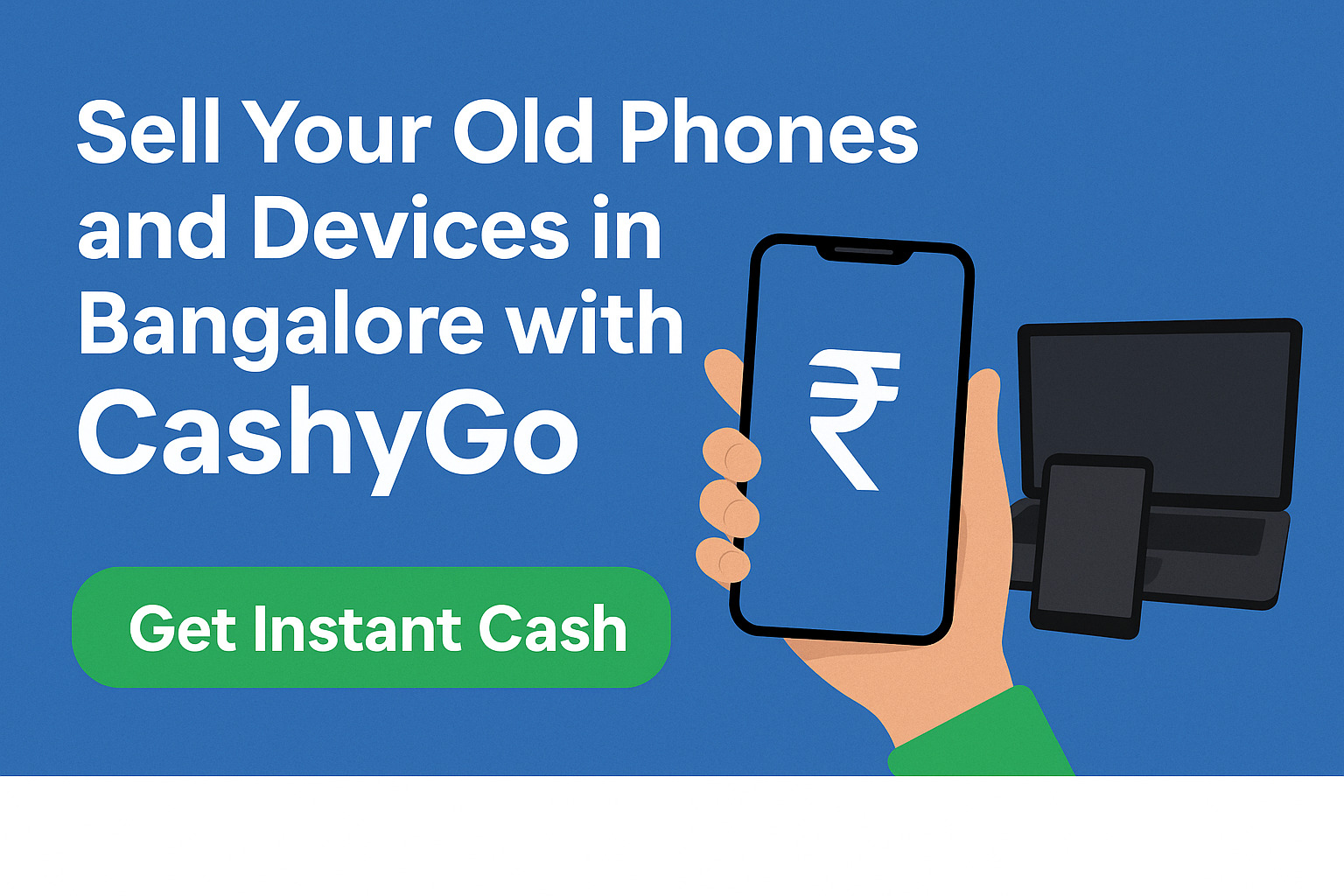 Sell Your Old Phones and Devices in Bangalore with CashyGo